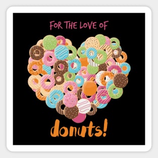 for the love of donuts Magnet